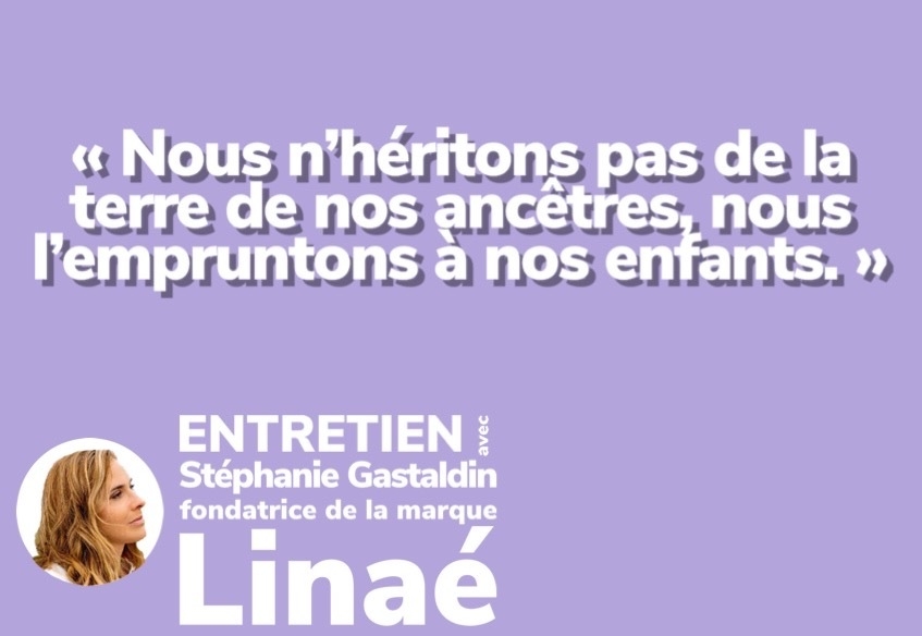 Rencontre avec Stéphanie Gastaldin, fondatrice de la marque Linaé.